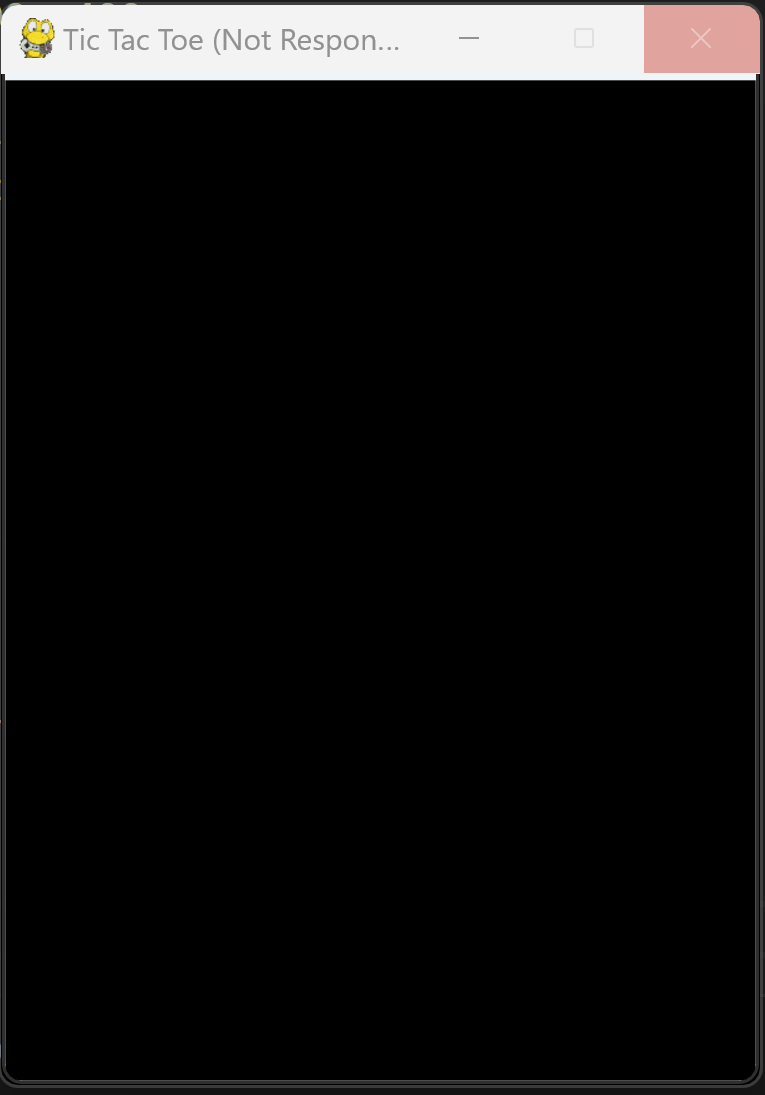 חלון Pygame שחור שכותרתו Tic Tac Toe (Not Responding), עם כפתור סגירה אדום שאינו מגיב.